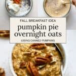 Making pumpkin pie overnight oats in a bowl and oats being served in a bowl topped with pecans.