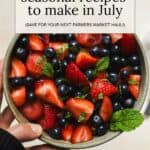 Seasonal recipes to make in July with berry and watermelon fruit salad.