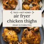 Easy air fryer chicken thighs with hot honey and taco seasoning.
