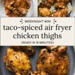 Taco-spiced air fryer chicken thighs.