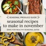 Seasonal recipes to make in November with bowl of turkey chili, pumpkin chocolate chip bread, roasted delicata squash, and butternut squash soup.