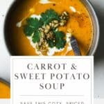 Bowl of spiced carrot and sweet potato soup with a creamy swirl on top and text overlay for Pinterest.
