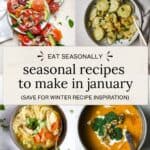 Pin about how to eat seasonally in January, with images of citrus mint salad, honey roasted parsnips, ginger lime chicken soup, and carrot sweet potato soup.
