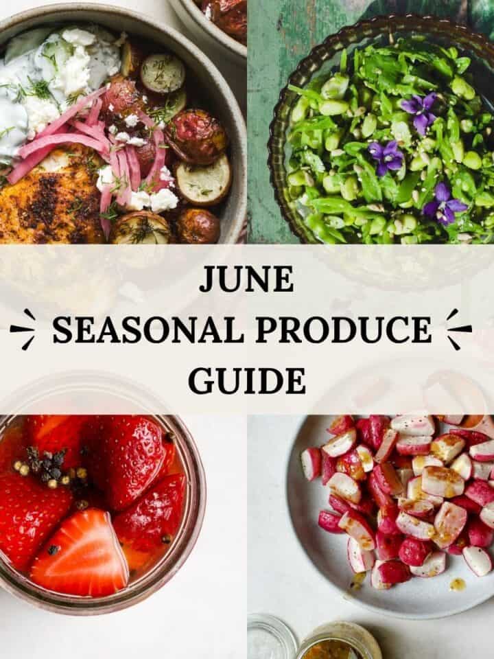 Recipes to make in June, with recipes including new potatoes, snap peas, strawberries, and radishes.